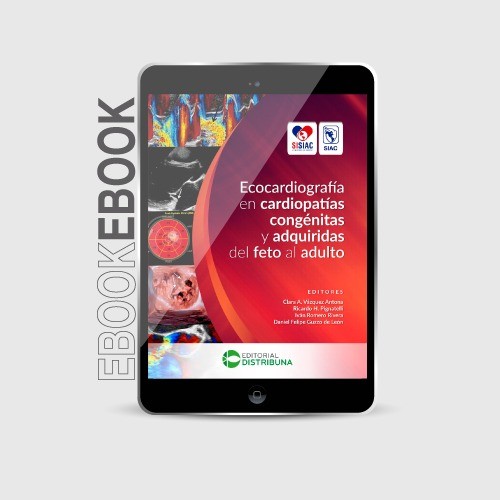 Ecocardiografía en cardiopatías congénitas y adquiridas del feto al adulto