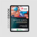 Muerte Súbita. Consideraciones Clínicas y Algoritmos de Tratamiento