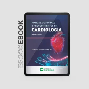 Manual de normas y procedimientos en cardiología. Tercera edición